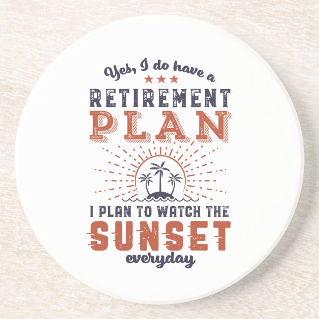Funny Retired Retirement Plan Watch The Sunset Coaster (Front)