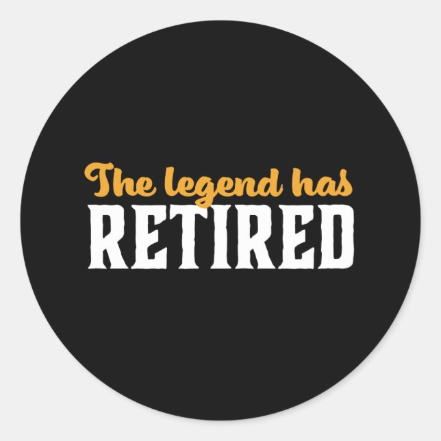 Funny Retired Retirement The Legend Has Retired Classic Round Sticker (Front)