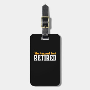 Funny Retired Retirement The Legend Has Retired Luggage Tag