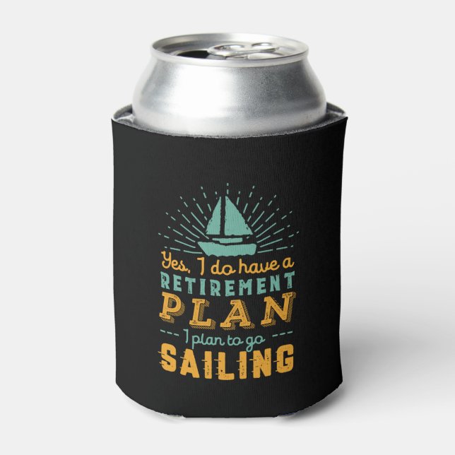 Funny Retired Sailor Retirement Plan Sailing Ship Can Cooler (Can Front)