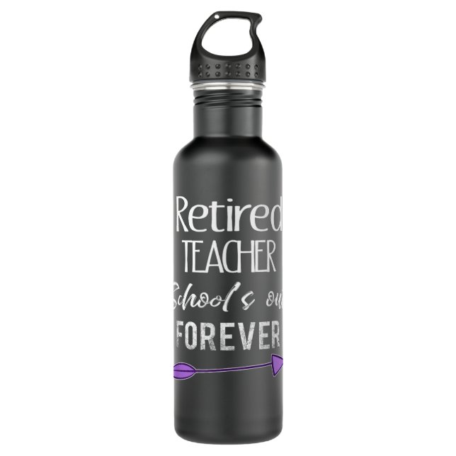 Funny Retired Teacher Gift - Schools out Forever! 710 Ml Water Bottle (Front)