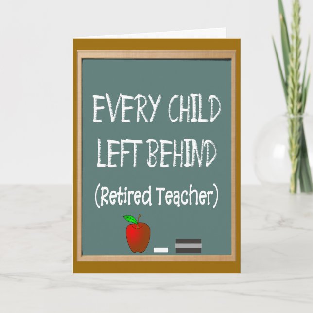 Funny Retired Teacher Greeting Card (Front)