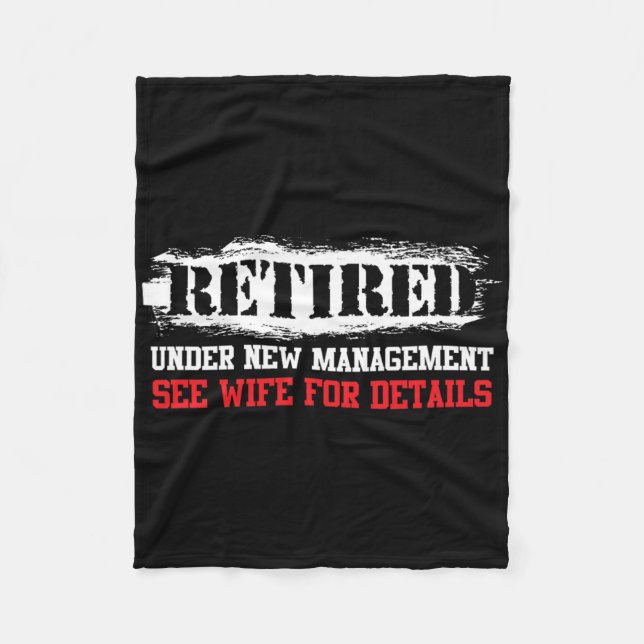 Funny Retired Under New Management See Wife For De Fleece Blanket (Front)