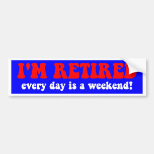 Funny retirement bumper sticker