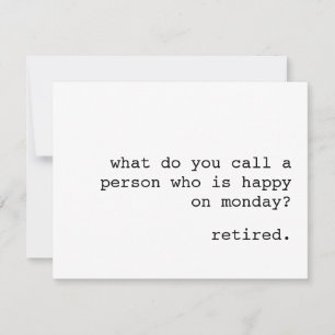 funny retirement card / what do you call a person