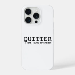 funny retirement case quitter, i mean happy reti