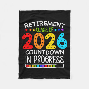 Funny Retirement Cl Of 2026 Countdown In Progress  Fleece Blanket