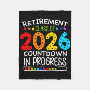 Funny Retirement Cl Of 2026 Countdown In Progress Fleece Blanket