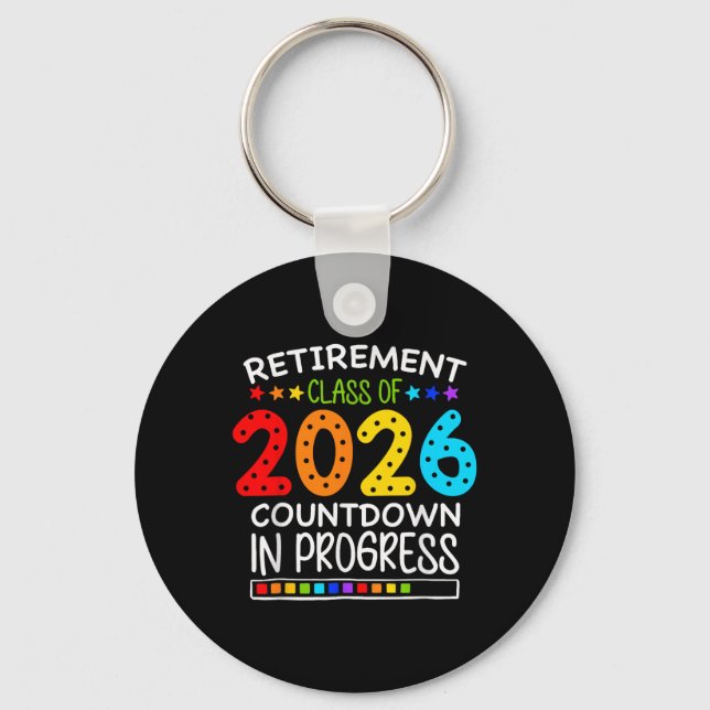 Funny Retirement Cl Of 2026 Countdown In Progress  Key Ring (Front)