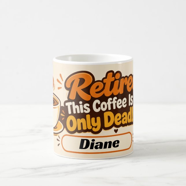 Funny Retirement Coffee Quote Mug (Center)