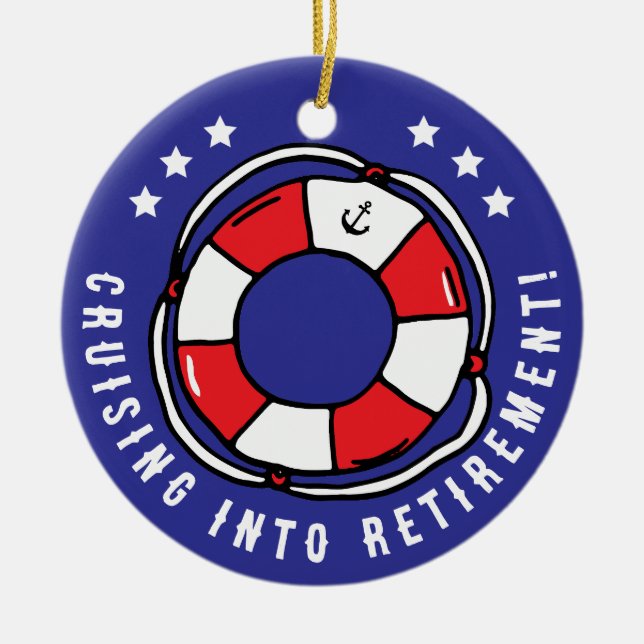 Funny Retirement Cruise Vacation Quote Ceramic Ornament (Front)