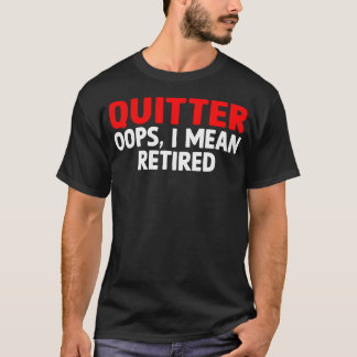 Funny Retirement Design For Men Women Retired Reti T-Shirt
