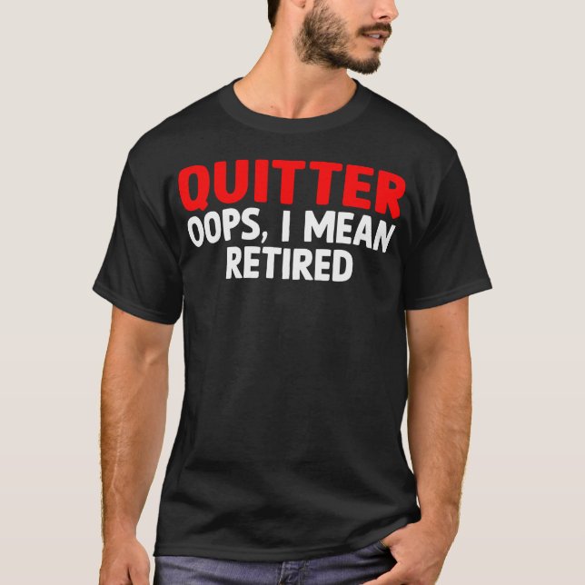 Funny Retirement Design For Men Women Retired Reti T-Shirt (Front)