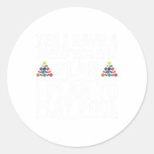 Funny Retirement For Billiards Pool Lovers Mm Classic Round Sticker