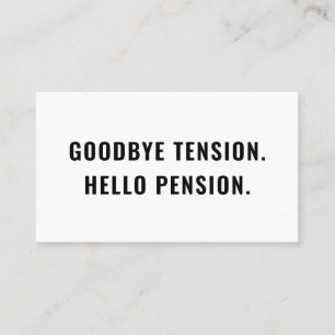 Funny Retirement Gag Goodbye Tension Hello Pension Business Card