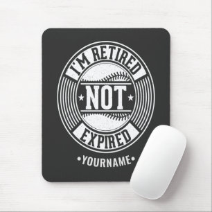 Funny Retirement Gift I'm Retired NOT Expired Mouse Pad