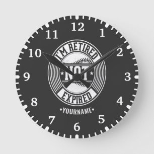 Funny Retirement Gift I'm Retired NOT Expired Round Clock