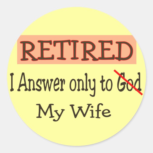 Funny Retirement Gifts Classic Round Sticker (Front)