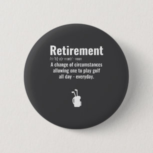 Funny Retirement Golf Quote Retired Golfers Golfin 6 Cm Round Badge