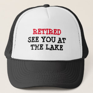 Funny retirement hat for men   See you at the lake