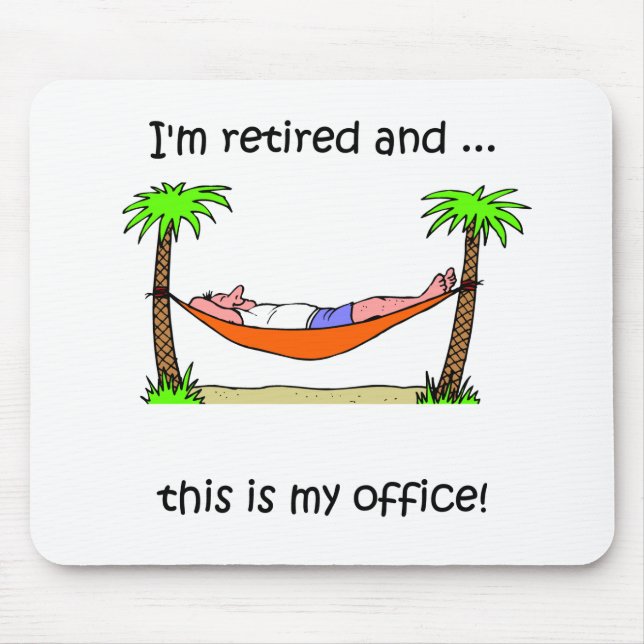 Funny retirement humour mouse pad (Front)