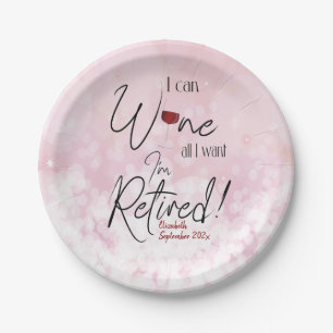 Funny Retirement I Can Wine All I Want Paper Plate