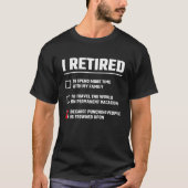 Funny Retirement - I'm Retired - Happy Retirement T-Shirt (Front)