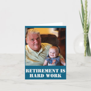 Funny Retirement Is Hard Work Quote Grandpa Photo Card
