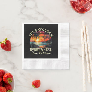 Funny Retirement It's 5 o'clock Everywhere Napkin