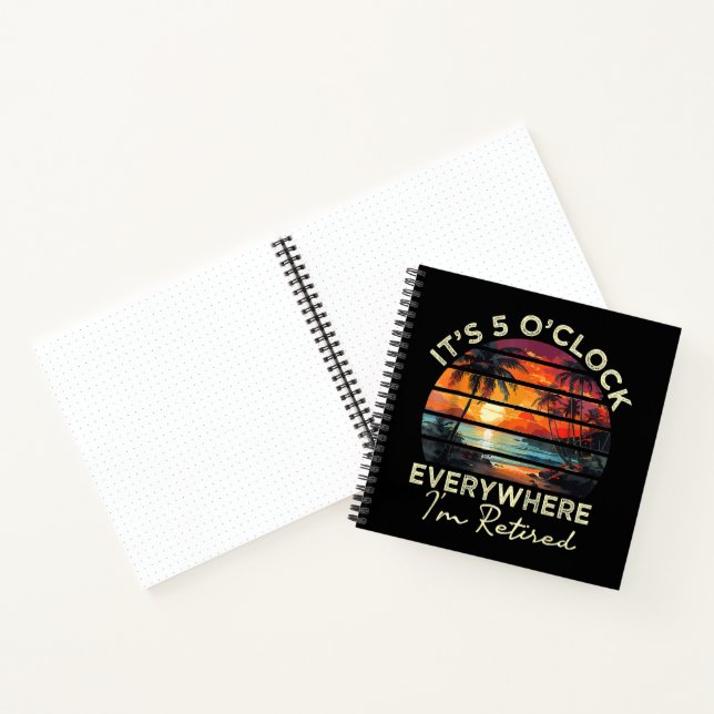Funny Retirement It's 5 o'clock Everywhere  Notebook (Inside)