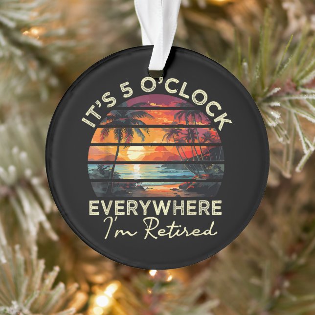 Funny Retirement It's 5 o'clock Everywhere Ornament (Tree)