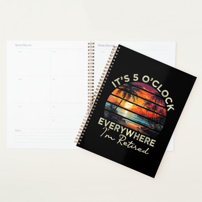 Funny Retirement It's 5 o'clock Everywhere  Planner (Display)