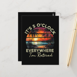 Funny Retirement It's 5 o'clock Everywhere Postcard