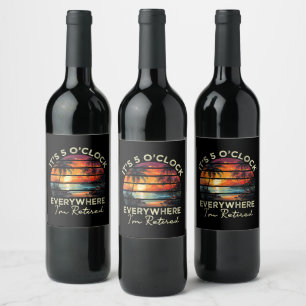 Funny Retirement It's 5 o'clock Everywhere Wine Label