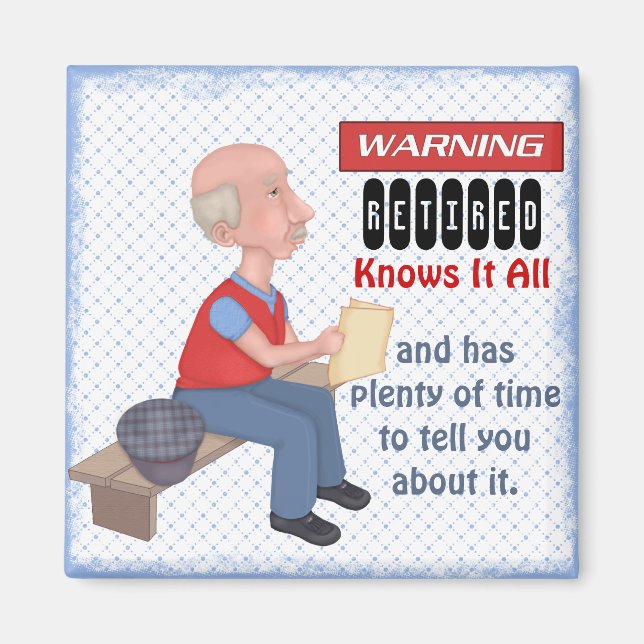 Funny Retirement Knows It All Magnet (Front)
