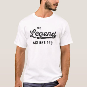 Funny Retirement Men Women The Legend Has Retired T-Shirt