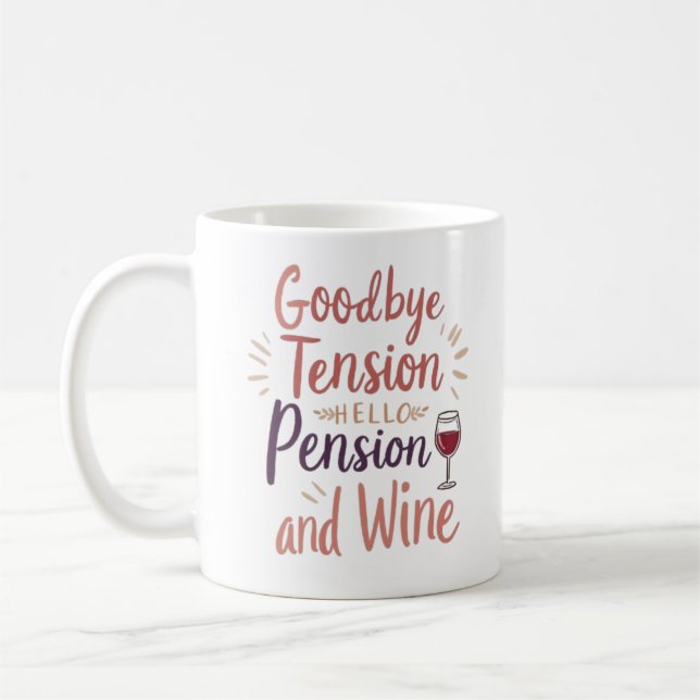 Funny Retirement Mug – “Goodbye Tension, Hello Pen (Left)