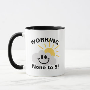 Funny Retirement Mug - Working None To Five