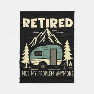 Funny Retirement Not My Problem Anymore Retired Ca Fleece Blanket