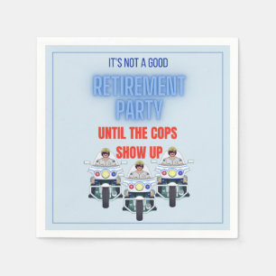 Funny Retirement Party Until The Cops Show Up  Nap Napkin