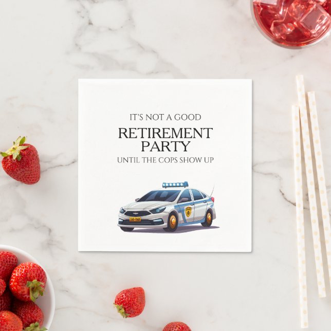 Funny Retirement Party Until The Cops Show Up  Napkin (Insitu)