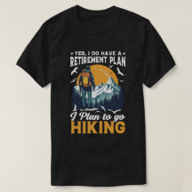 Funny Retirement Plan Hiking Gift for Outdoor Love