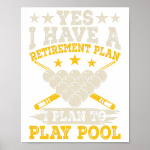 Funny Retirement Plan To Play Pool Poster