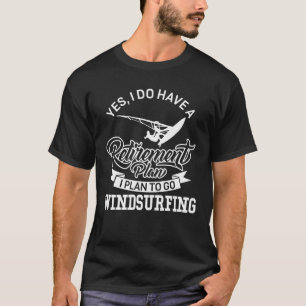 Funny Retirement Plan Windsurfing T-Shirt
