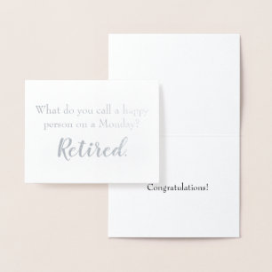 Funny Retirement Retire Happy Person on a Monday Foil Card