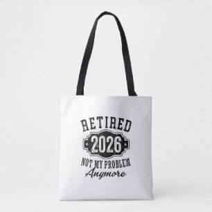 Funny Retirement , Retired 2026 Gift Tote Bag