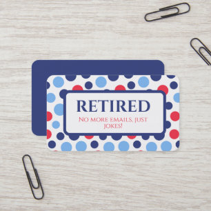 Funny Retirement Retired Business Card