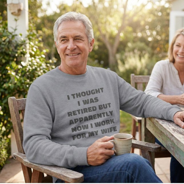 Funny Retirement Retiree Humor Husband Wife Sweatshirt (Creator Uploaded)
