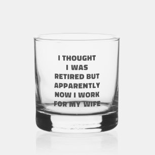 Funny Retirement Retiree Humour Husband Wife Whiskey Glass