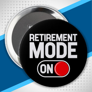 Funny Retirement - Retirement Mode On 10 Cm Round Badge